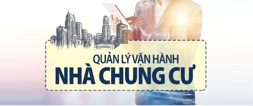 Quản lý vận hành chung cư The Senique